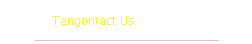 Tangontact Us